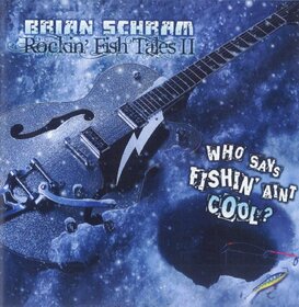 SCHRAM, BRIAN - ROCKIN' FISH TALES II
