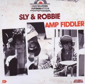 SLY & ROBBIE/AMP FIDDLER - INSPIRATION INFORMATION