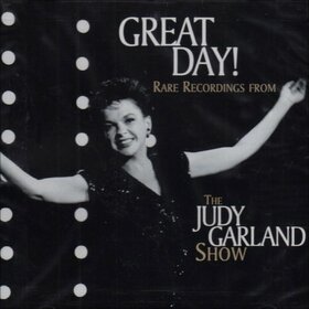 GARLAND, JUDY - GREAT DAY! RARE RECORDIN