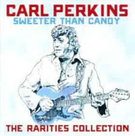 PERKINS, CARL - SWEETER THAN CANDY: THE..