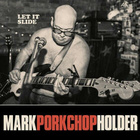 HOLDER, MARK PORKCHOP - LET IT SLIDE