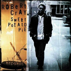 CRAY, ROBERT - SWEET POTATO PIE
