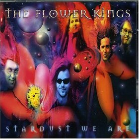 FLOWER KINGS - STARDUST WE ARE