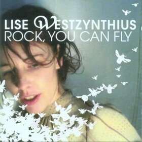 WESTZYNTHIUS, LISE - ROCK YOU CAN FLY