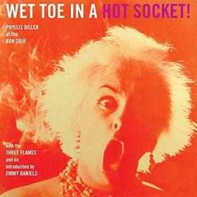 DILLER, PHYLLIS - WET TOE IN A HOT SOCKET