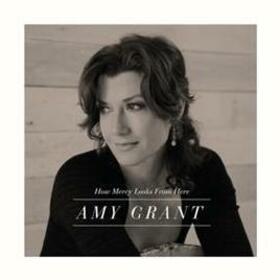GRANT, AMY - HOW MERCY LOOKS FROME..