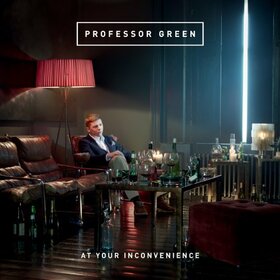 PROFESSOR GREEN - AT YOUR INCONVENIENCE