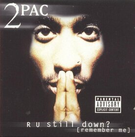 2PAC - R U STILL DOWN?