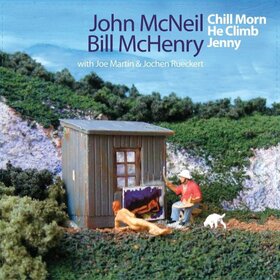 MCNEIL, JOHN & BILL MCHEN - CHILL MORN HE CLIMB JENNY
