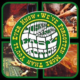 CASINO'S EASY ACTION, JOH - WE'VE FORGOTTEN MORE THAN