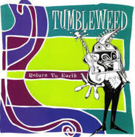 TUMBLEWEED - RETURN TO EARTH