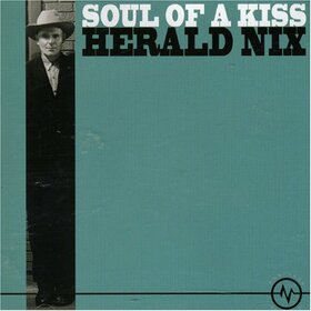 HERALD NIX - SOUL OF A KISS