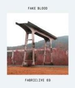 FAKE BLOOD - FABRICLIVE 69