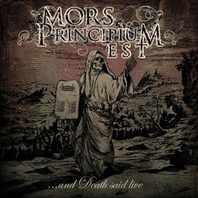 MORS PRINCIPIUM EST - AND DEATH SAID LIVE