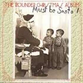 VARIOS ARTISTAS - MUST BE SANTA!-ROUNDER CH