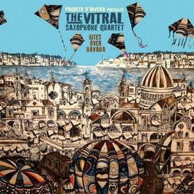 VITRAL SAXOPHONE QUARTET - KITES OVER HAVANA