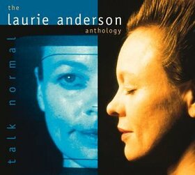 ANDERSON, LAURIE - TALK NORMAL: ANTHOLOGY