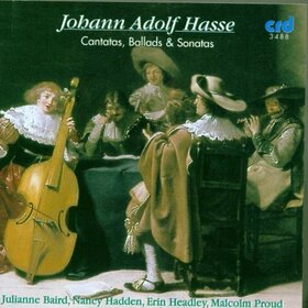 HASSE, JOHANN ADOLF - CANTATAS, BALLADS & SONAT