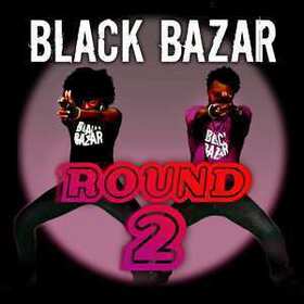 BLACK BAZAR - ROUND 2