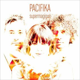 PACIFICA - SUPERMAGIQUE