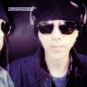 BRIAN JONESTOWN MASSACRE - BRAVERY REPETITION & NOIS
