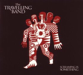 TRAVELLING BAND - SCREAMING IS SOMETHING