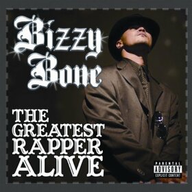 BIZZY BONE - GREATEST RAPPER ALIVE