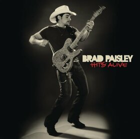 PAISLEY, BRAD - HITS ALIVE