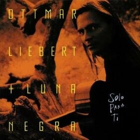 LIEBERT, OTTMAR & LUNA NE - SOLO PARA TI