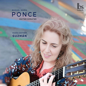 GUZMAN, MARIA ESTHER - PONCE GUITAR SONATAS