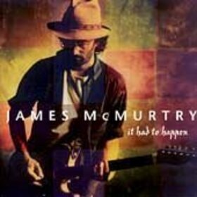 MCMURTRY, JAMES - IT HAD TO HAPPEN