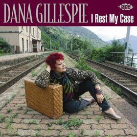GILLESPIE, DANA - I REST MY CASE