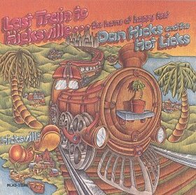 HICKS, DAN - LAST TRAIN TO HICKSVILLE