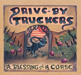 DRIVE BY TRUCKERS - A BLESSING AND A CURSE