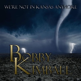 KIMBALL, BOBBY - WE'RE NOT IN KANSAS ANYMORE