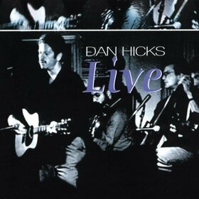 HICKS, DAN - LIVE !