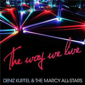 KURTEL, DENIZ - WAY WE LIVE