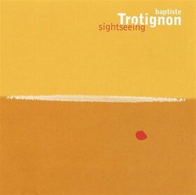 TROTIGNON, BAPTISTE - SIGHTSEEING