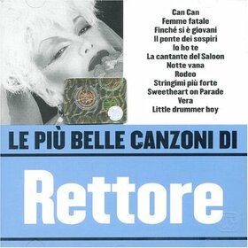 RETTORE, DONATELLA - LE PIU' BELLE CANZONI..