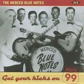 MERCED BLUE NOTES - GET YOUR KICKS ON ROUTE 9