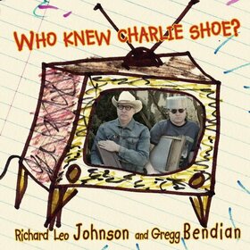 JOHNSON, RICHARD LEO - WHO KNEW CHARLIE SHOE ?