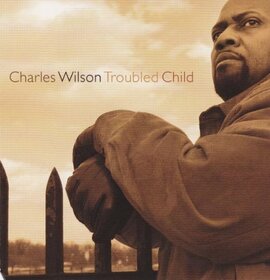 WILSON, CHARLES - TROUBLED CHILD