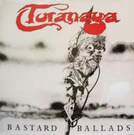 TORANAGA - BASTARD BALLADS