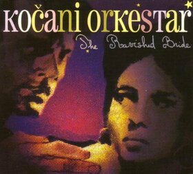 KOCANI ORKESTAR - RAVISHED BRIDE