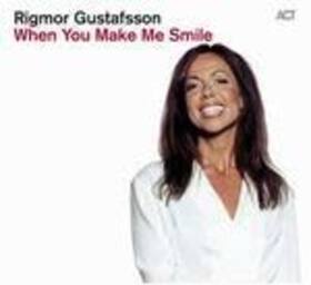 GUSTAFSSON, RIGMOR - WHEN YOU MAKE ME SMILE