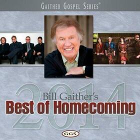 GAITHER, BILL - BEST OF HOMECOMING 2014