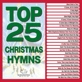 MARANATHA MUSIC - TOP 25 CHRISTMAS HYMNS
