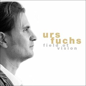 FUCHS, URS FEAT.HELMUT ZE - FIELD OF VISION