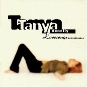 DONELLY, TANYA - LOVESONGS FOR UNDERDOGS