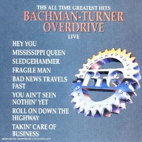 BACHMANN TURNER OVERDRIVE - ALLTIME GREATEST HITS-LIV